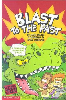 Blast to the Past (Graphic Sparks) (Graphic Fiction: Tiger Moth)