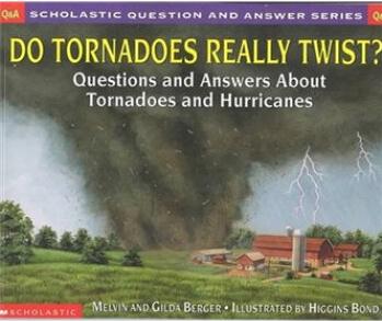 Do Tornadoes Really Twist?: Questions and Answers about Tornadoes and Hurricanes