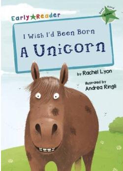 I Wish I'D Been Born A Unicorn (Early Reader)