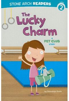 The Lucky Charm: A Pet Club Story (Stone Arch Readers, Level 2)