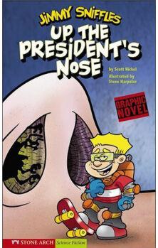 Jimmy Sniffles, Up the President's Nose (Graphic Sparks)