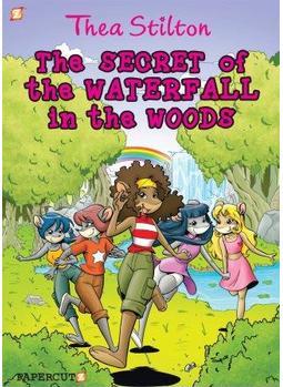 Thea Stilton Graphic Novel#05 The Secrest of the Waterfall in the Woods