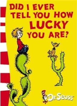 Did I Ever Tell You How Lucky You Are? (Dr Seuss Yellow Back Book)