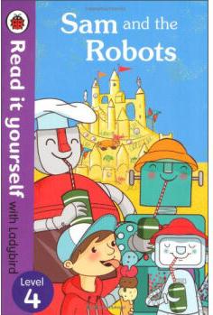 Sam and the Robots (Read it Yourself with Ladybird, Level 4)