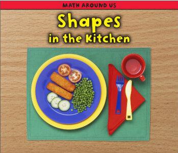 Shapes in the Kitchen (Math Around Us)