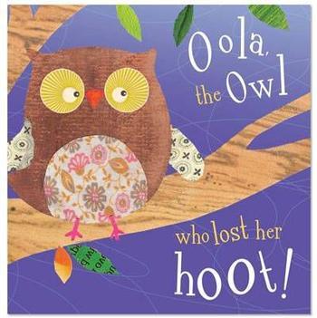 Oola, the Owl Who Lost Her Hoot!