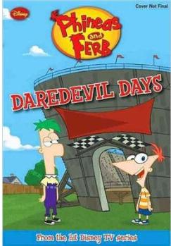 Phineas and Ferb #6: Daredevil Days