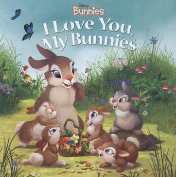 Disney Bunnies: I Love You, My Bunnies