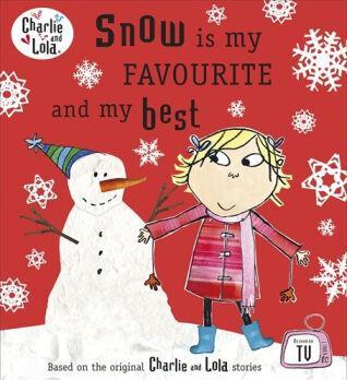 Charlie and Lola: Snow is my Favourite and my Best