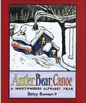 Antler, Bear, Canoe: A Northwoods Alphabet