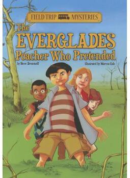 The Everglades Poacher Who Pretended (Field Trip Mysteries)