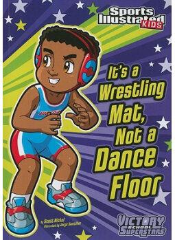 It's a Wrestling Mat, Not a Dance Floor (Victory School Superstars)