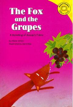 The Fox and the Grapes: A Retelling of Aesop's Fable