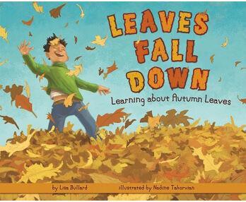 Leaves Fall Down: Learning About Autumn Leaves