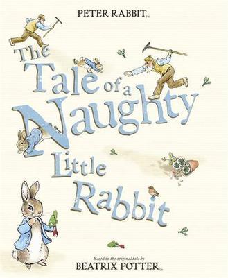 The Tale of a Naughty Little Rabbit.