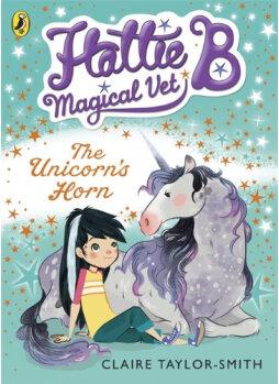 Hattie B, Magical Vet: The Unicorn's Horn (Book 2)