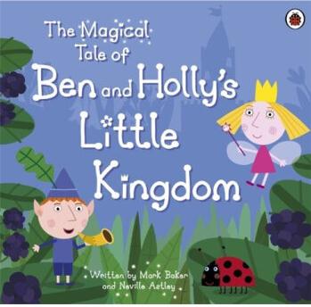 The Magical Tale of Ben and Holly's Little Kingdom