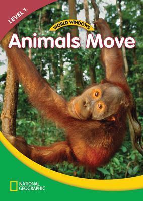 National Geographic World Windows Animalsmove 1 Student Book