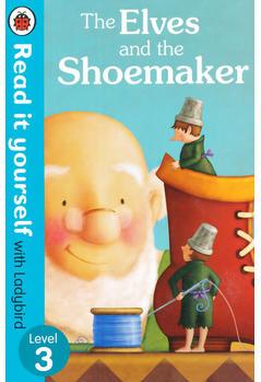 The Elves and the Shoemaker - Read it Yourself with Ladybird Level 3