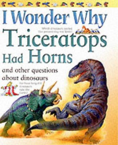 I Wonder Why Triceratops Had Horns