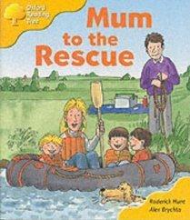 Oxford Reading Tree: Stage 5: More Storybooks B: Mum to the Rescue