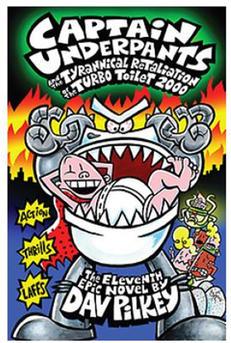 #11Captain Underpants and the Tyrannical Retaliation of Turbo Toilet 2000