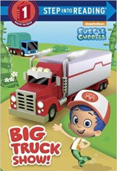 Big Truck Show! (Bubble Guppies)  [04--06]