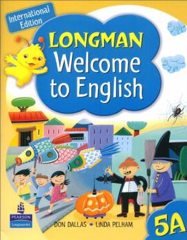 LONGMAN WELCOME TO ENGLISH 5A