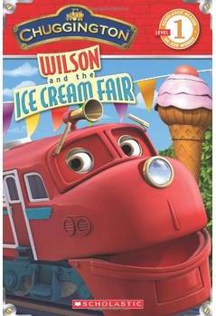 Chuggington: Wilson and the Ice Cream Fair [ISBN: 978-0545266314]