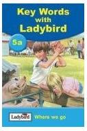 Key Words with Ladybird 5a: Where we go