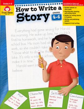 How to Write a Story, Grades 4-6+