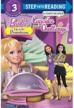 Cupcake Challenge! (Barbie: Life in the Dreamhou  [5-8 sui]