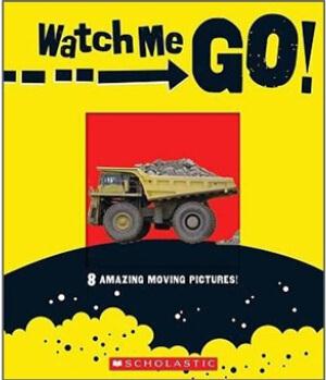 Watch Me Go![Board Book]  [0-5sui]