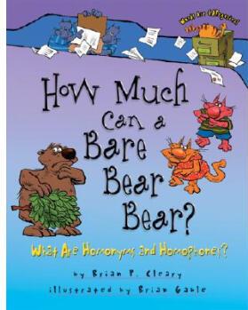 How Much Can a Bare Bear Bear?: What Are Homonyms and Homophones? [Library Binding]