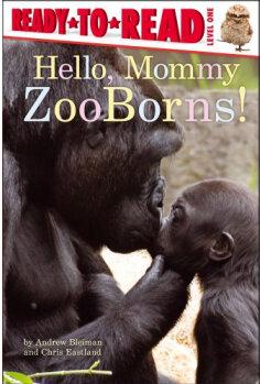 Hello, Mommy ZooBorns! (Ready-To-Read, Level 1)  [04--08]