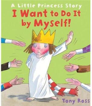 A Little Princess Story: I Want to Do It by Myself!