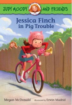 Judy Moody and Friends: Jessica Finch in Pig Trouble  [4-6sui]