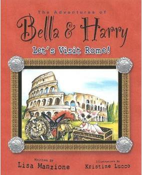 Let's Visit Rome!: Adventures of Bella & Harry (The Adventures of Bella & Harry) [ISBN: 978-1937616083]