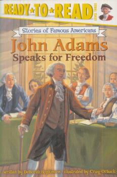 John Adams Speaks for Freedom (Stories of Famous Americans)(Ready-to-Read, Level 3)  [07--07]