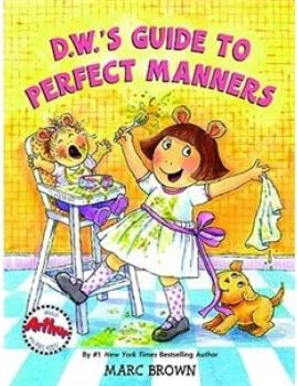 D.W.'s Guide to Perfect Manners (D. W. Series)  [3-6sui]
