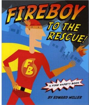 Fireboy to the Rescue!: A Fire Safety Book  [05--08]