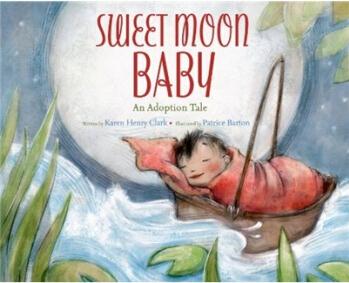 Sweet Moon Baby: An Adoption Tale  [5歲及以上]