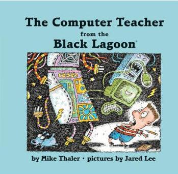 The Computer Teacher from the Black Lagoon [Library Binding]