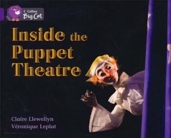 Collins Big Cat - Inside the Puppet Theatre: Band 8/ Purple