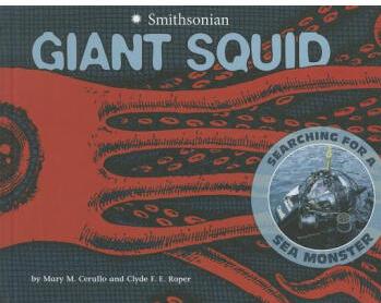 Giant Squid: Searching for a Sea Monster [Library Binding]