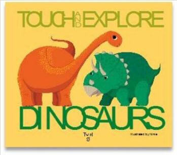 Dinosaurs  Touch and Explore