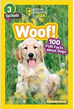 National Geographic Readers Level 3: Woof! 100 Fun Facts About Dogs  [6-9sui]