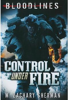 Control Under Fire (Bloodlines (Zachary M. Sherman))  [9歲及以上]