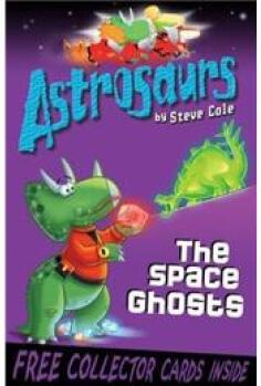 Astrosaurs : The Space Ghosts Astrosaurs Series : Book 6