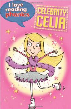 Celebrity Celia (I Love Reading Phonics, Level 5)